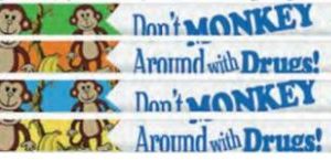 DONT MONKEY AROUND WITH DRUGS